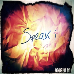 MindRiot.mt_-_Speak_-_Single2016