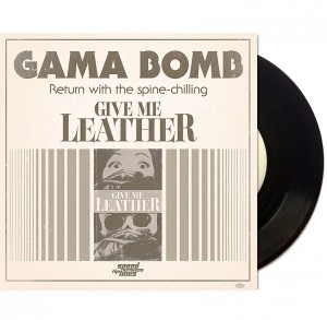 Gama_Bomb_-_Give_Me_Leather_-_7inch_2018
